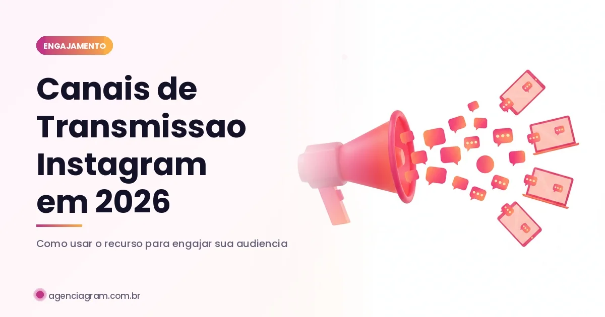 Canais de Transmissão no Instagram em 2026: Guia Completo