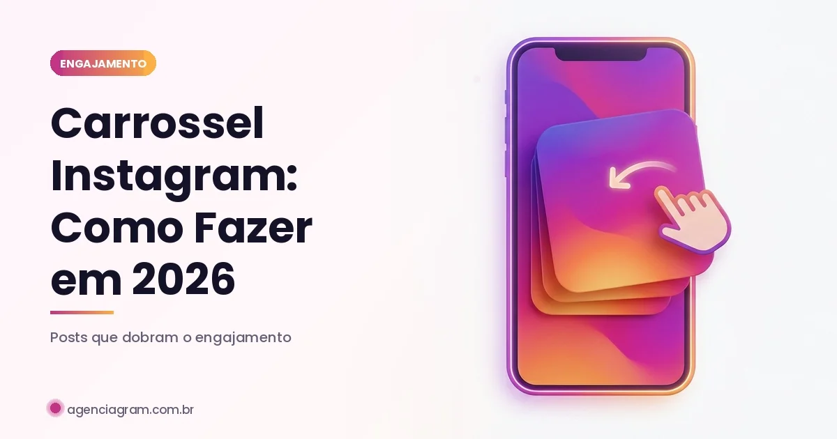 Como Fazer Carrossel no Instagram em 2026 (Guia Completo)