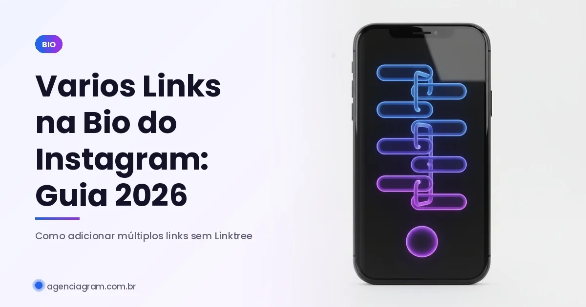 Vários Links na Bio do Instagram: Como Colocar em 2026