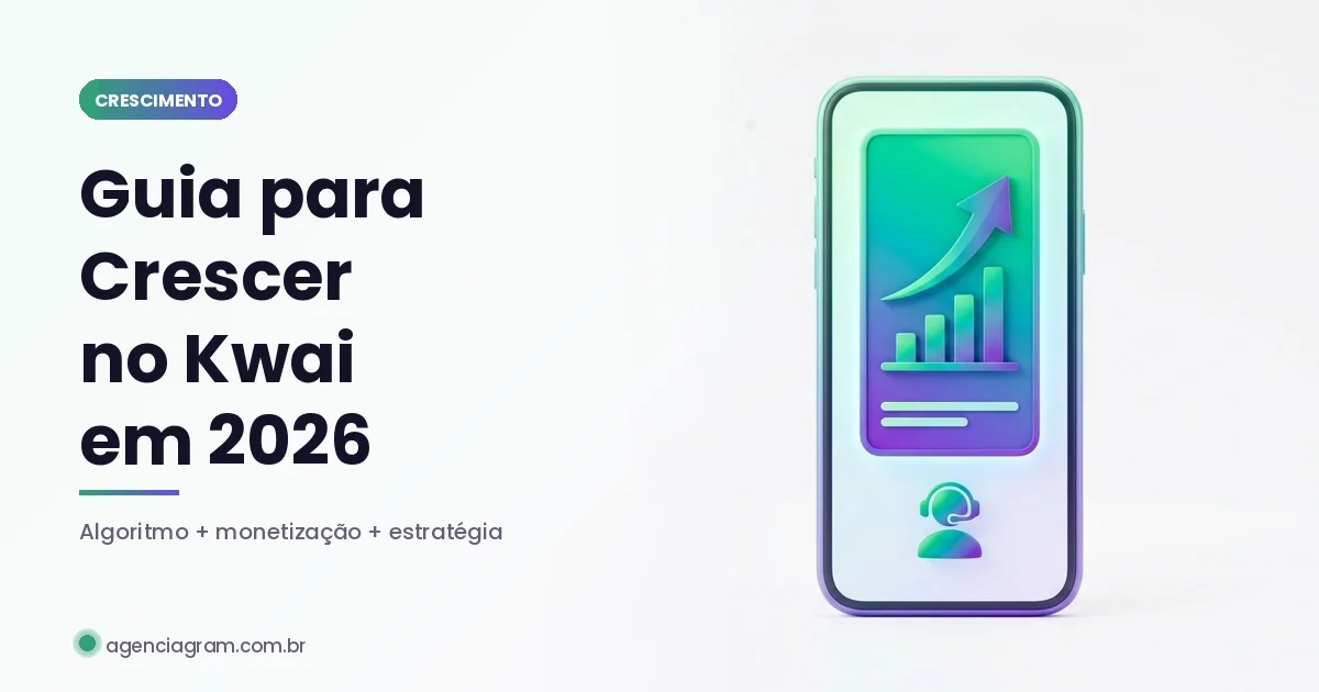 Como Crescer no Kwai em 2026: Guia Completo para Criadores