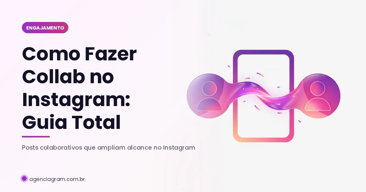 Como Fazer Collab no Instagram: Guia Completo 2026