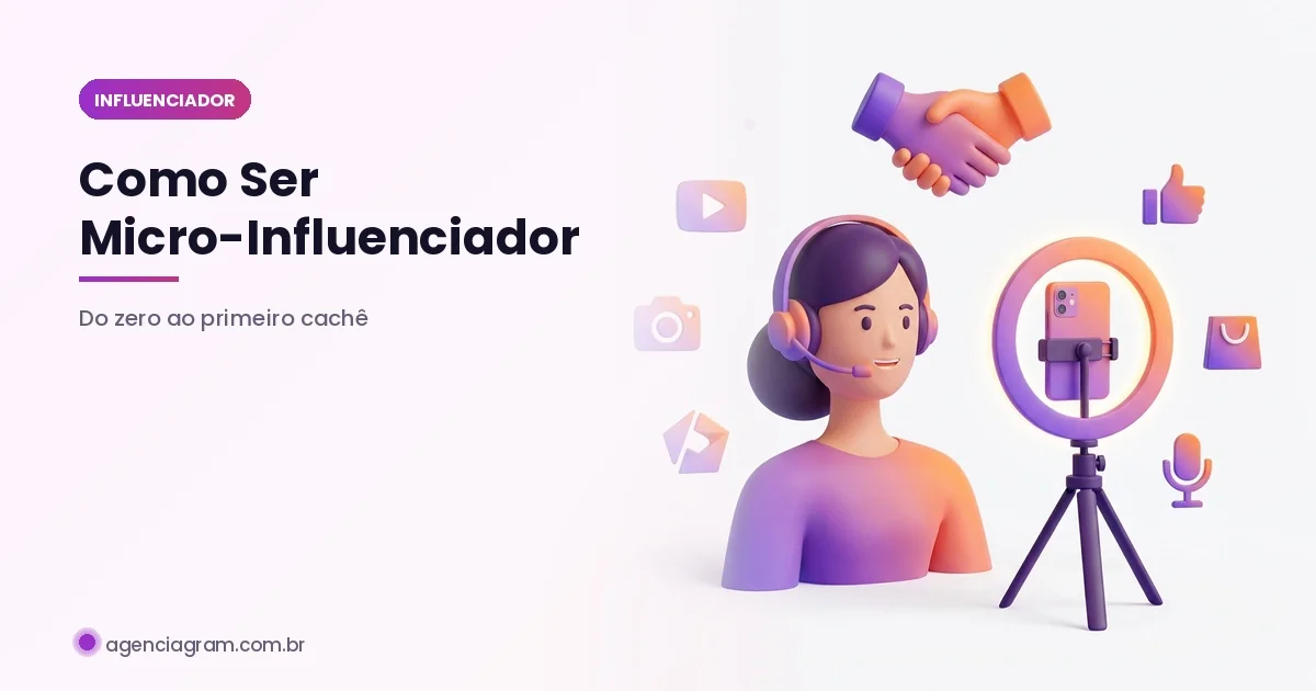 Como Ser Micro-Influenciador no Instagram em 2026 (Guia Prático)