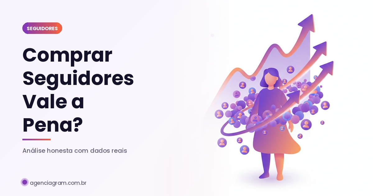 Comprar Seguidores no Instagram Vale a Pena? Análise Honesta 2026
