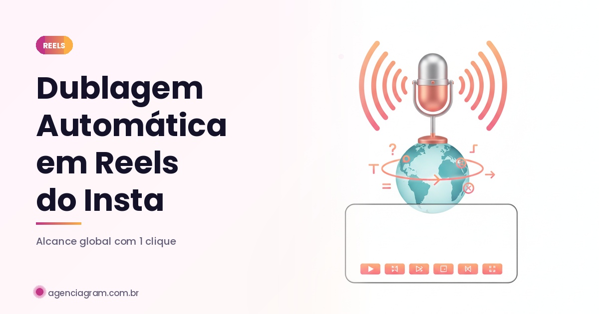Dublagem Automática em Reels do Instagram: Como Usar em 2026