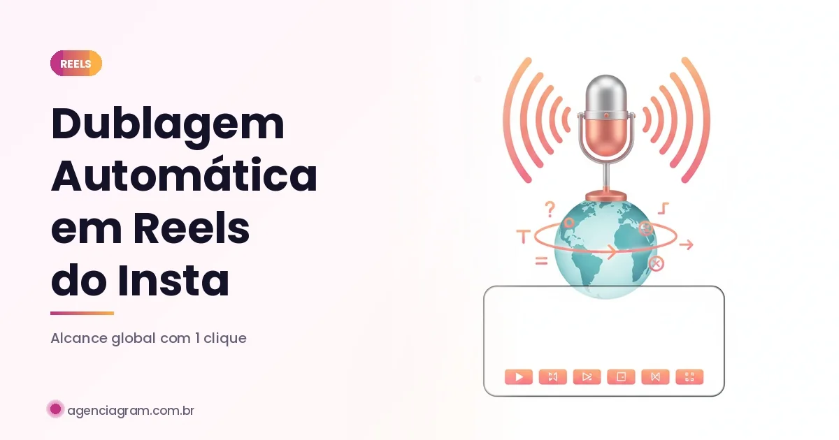 Dublagem Automática em Reels do Instagram: Como Usar em 2026