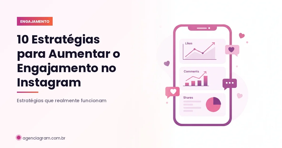 10 Estratégias para Aumentar o Engajamento no Instagram