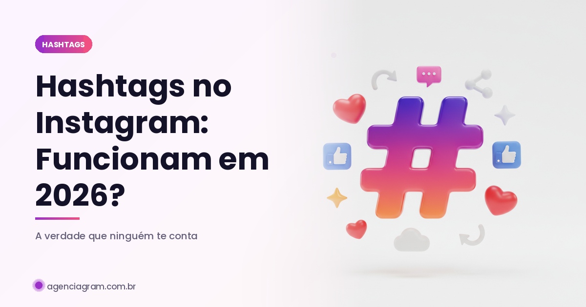 Hashtags no Instagram: Ainda Funcionam em 2026?