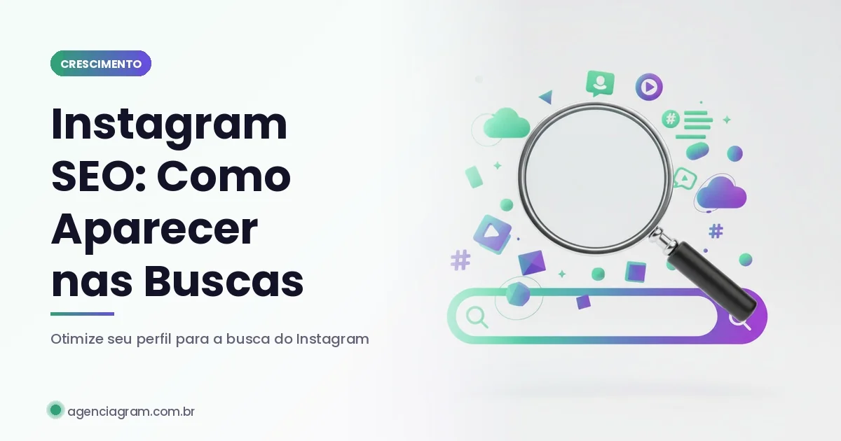 Instagram SEO: Como Aparecer nas Buscas em 2026