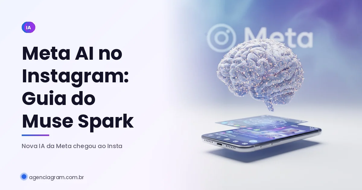 Meta AI no Instagram: Guia do Muse Spark e Assistentes em 2026