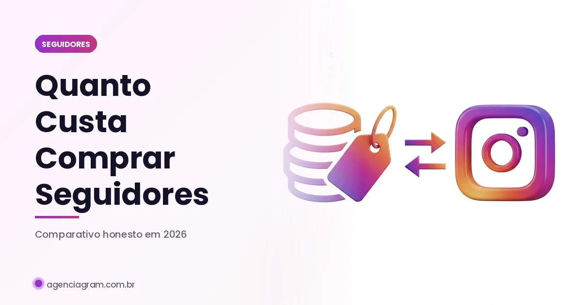 Quanto Custa Comprar Seguidores no Instagram em 2026? (Comparativo)