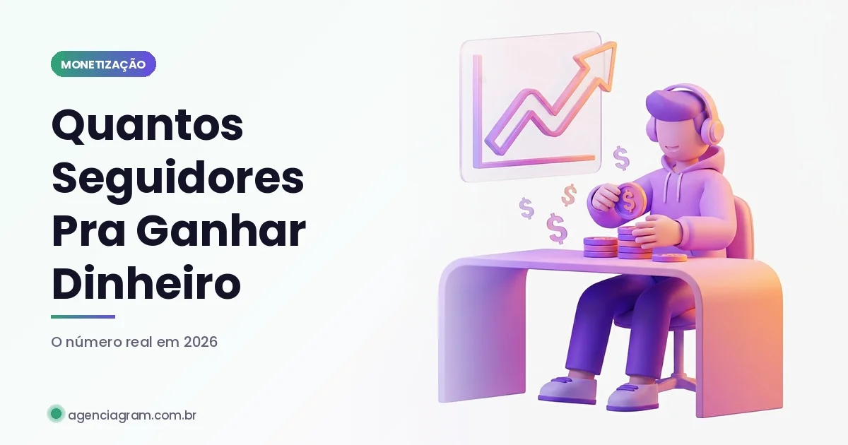 Quantos Seguidores Para Ganhar Dinheiro no Instagram em 2026?